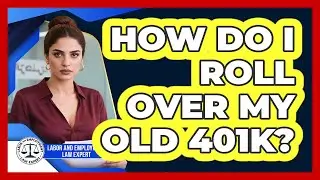 How Do I Roll Over My Old 401k?