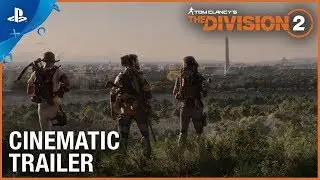 Tom Clancy's The Division 2 - E3 2018 Cinematic Trailer | PS4