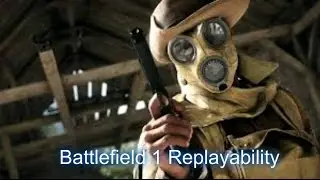 Battlefield 1 - Replayability And New Features