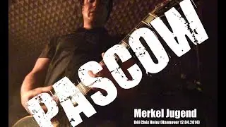 Pascow - Merkel-Jugend (Live im Chéz Heinz / Hannover 12.04.2014)
