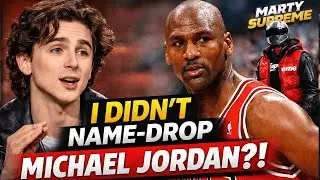 How Marty Supreme Took Shape &mdash; Timoth&eacute;e Chalamet Name-Drops Michael Jordan