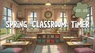 30 Minute Calm Focus for Kids Spring Classroom Timer