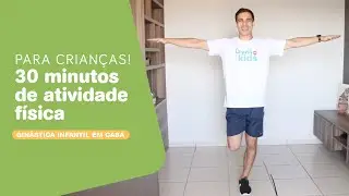 #2 Ginástica Infantil em casa | Para crianças! 30 minutos de atividade física