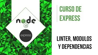 LINTER, UBICACIÓN DE MÓDULOS Y MANEJO DE DEPENDENCIAS | CURSO DE EXPRESS