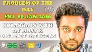 Subarrays With At Most K Distinct Integers solved in JS | GfG | POTD | Streak 405 | Fri, 09 Jan 2026