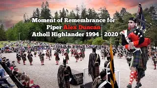 Moment of Remembrance for Piper Alex Duncan (Atholl Highlander)