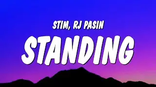 STIM & RJ Pasin - standing (Lyrics) 