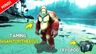 Taming Gigantopithecus | Cryopod | Episode 31 | Hindi | Solo Series | #arkmobile
