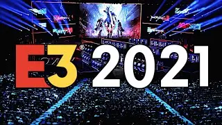 Where Are Your Expectations for E3 this year?  E3 2021 (Predictions?)
