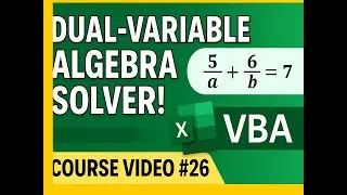 COURSE VIDEO #26 &ndash; Algebra Automation Quiz | Building a Dual-Variable Equation Solver in Excel VBA