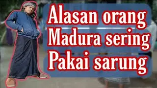 Orang Madura kaum sarungan - Norak❓❓❓