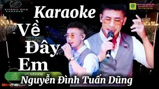 Karaoke | VỀ Đ&Acirc;Y EM - Nguyễn Đ&igrave;nh Tuấn Dũng