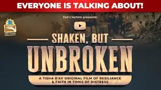 UNBROKEN: Experience the Tisha B&rsquo;Av Film of the Year