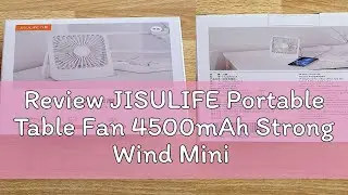 Review JISULIFE Portable Table Fan 4500mAh Strong Wind Mini Desk Fan 4 Speeds Quiet Desktop Foldabl