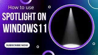 How to Enable Spotlight on Windows 11.