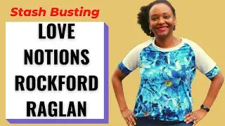 Stash Busting Top: Love Notions Rockford Raglan