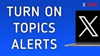 How To Turn On Topics Notifications On X (Twitter) Web On PC (New Update)