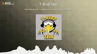 T-Bird Talk: Episode 1 - Cloud County Athletic Director Matt Bechard