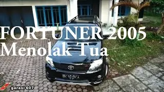 FORTUNER Menolak Tua (part 2)