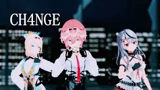 (MMDホロライブ)CH4NGE ft 可不/沙花又クロヱ/高嶺ルイ/風真いろは