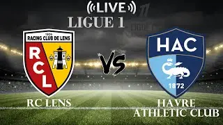 🔴RC Lens vs Havre Athletic Club | Ligue 1 | Live Score