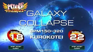 [PUMP IT UP PHOENIX] Galaxy Collapse (갤럭시 컬랩스) S18, S22