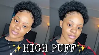 HOW TO: High Puff On Short Natural Hair