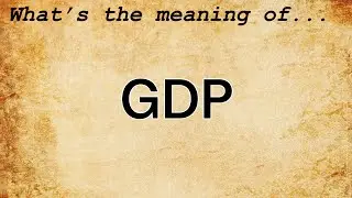 GDP Meaning | Definition of GDP