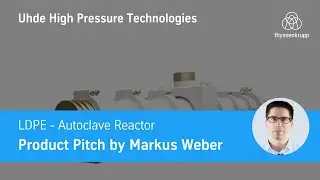 Product Pitch LDPE Autoclave Reactor by Markus Weber