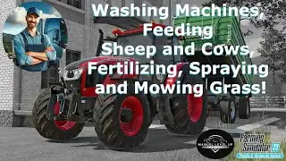 FS 23 - 415. Washing Machines, Feeding Sheep and Cows, Fertilizing, Spraying and Mowing Grass!