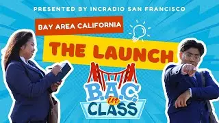 The Launch | B.A.C. in Class | San Francisco, CA Satellite Studio
