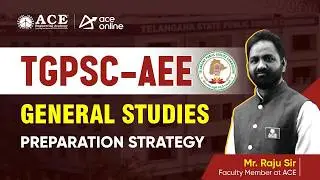 TGPSC AEE General Studies Preparation Strategy | ACE Online & ACE Engg Academy