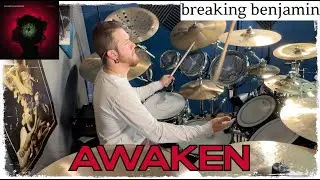 Awaken- Breaking Benjamin- Drum Cover