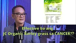 Effective ba ang JC Organic Barley grass sa Cancer