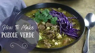 Green Pozole Recipe | How to Make Pozole Verde with Pork From Scratch