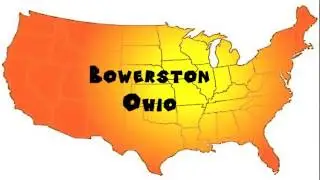 How to Say or Pronounce USA Cities &mdash; Bowerston, Ohio