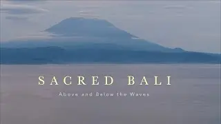 SACRED BALI. Above and Below the Waves