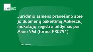 Juridinio asmens pranešimo apie duomenų pakeitimą Mokesčių mokėtojų registre pildymas (forma FR0791)