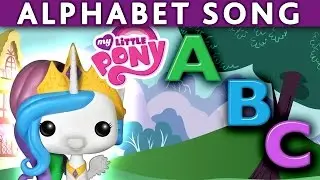 MY LITTLE PONY ABC Song Alphabet Song ABC Nursery Rhymes ABC Song for Children