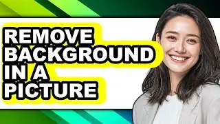 How to Remove Background in a Picture (full Guide)