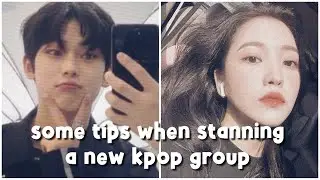 guide to kpop | tips when stanning a new group