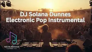 DJ Solana Dunnes Electronic Pop Instrumental | Neon Mirage Festival 2026 Live