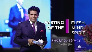 Fasting of the flesh, mind, spirit [short message Pastor.Samuel David]