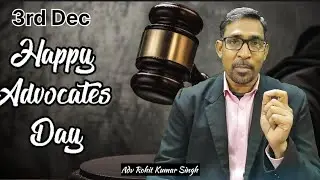 3rd December!! Advocate day!! Tribute to birth anniversary of Dr Rajendra Prasad 