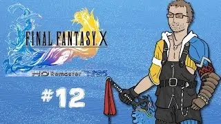 Smcgothboy Plays: Final Fantasy X HD Remaster - Part 12: Blitzball Tournament Victory!