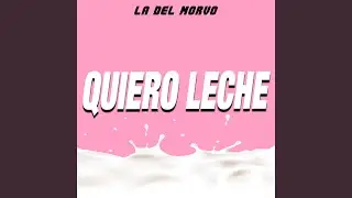 QUIERO LECHE