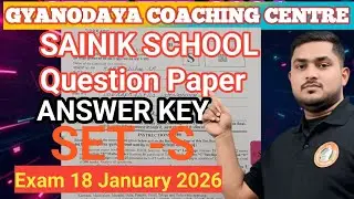 18 January 2026 SAINIK SCHOOL Exam Answer key SET -S || 125 Question answer key ||
