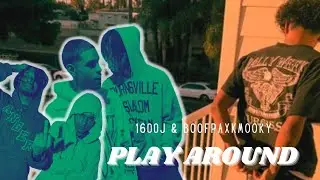 1600J Ft. BoofPaxkMooky - Play Around (Prod.Yung Brando)
