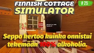 Kuinka vahvaa alkoholia on mahdollista tehdä? | Finnish Cottage Simulator K1J25