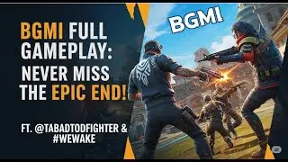 BGMI Full Gameplay: Never Miss the EPIC End! Ft. @Tabadtodfighter & #WeWake